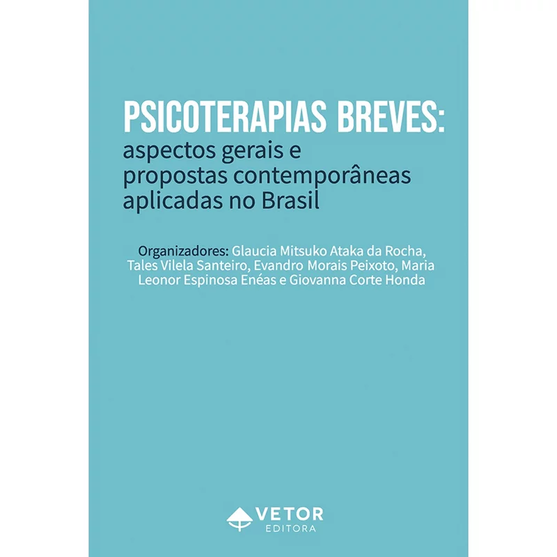 Psicoterapias Breves: Aspecto Gerais e Propostas Contempoâneas Aplicadas no Brasil